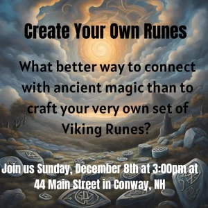 Advertisement for a 'Create Your Own Runes' class, featuring a mystical landscape background with engraved rune stones scattered on the ground. The text invites participants to craft their own set of Viking Runes on Sunday, December 8th at 3:00 pm at 44 Main Street in Conway, NH.